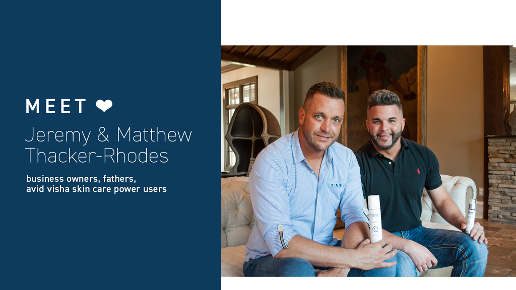 Visha Skincare Power Couple: Meet Jeremy and Matthew